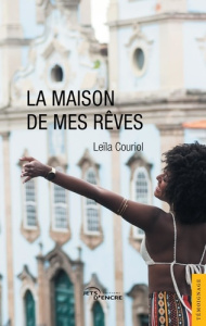 La maison de mes rêves - Couriol Leïla