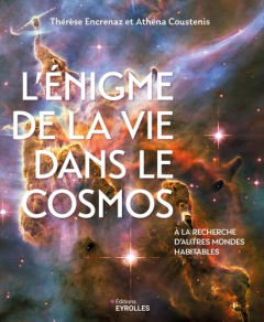 L'énigme de la vie dans le Cosmos. A la recherche d'autres mondes habitables - Encrenaz Thérèse ; Coustenis Athéna