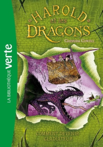 Harold et les dragons Tome 3 : Comment devenir gladiateur - Cowell Cressida ; Pinchot Antoine