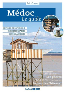 Médoc Le guide - Cowez Eric ; Cowez Sylvie