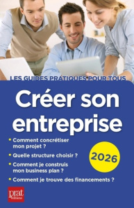 Créer son entreprise. Edition 2026 - Sfez Carine ; Saingré Joël