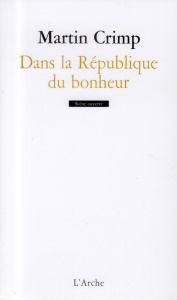 Dans la République du bonheur - Crimp Martin ; Djian Philippe