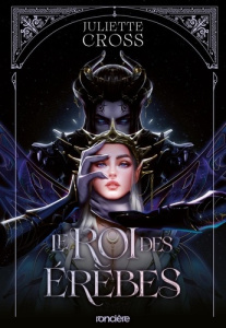 L'ère de la nuit Tome 1 : Le roi des Erèbes - Cross Juliette ; Fruteau Cécile