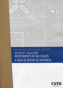 NF DTU 54.1 Revêtements de sol coulés à base de résine de synthèse - Centre Scientifique et technique du b