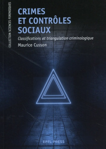 Crimes et contrôles sociaux. Classification et triangulation criminologique - Cusson Maurice