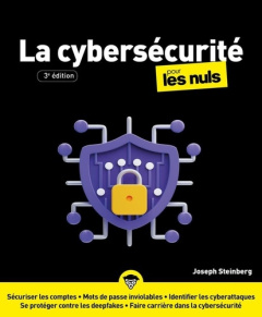 Cybersécurité pour les nuls. 3e édition - Steinberg Joseph ; Escartin Philip
