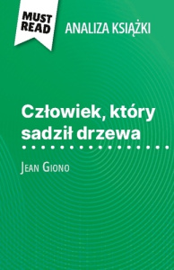 Cz owiek kt ry sadzi drzewa ksi ka jean. Pe na analiza i szczeg owe pod - Marine Everard