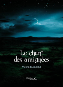 Le chant des araignées - Daguet Manon