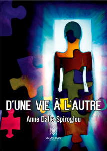 D'une vie à l'autre - Dalle-Spiroglou Anne