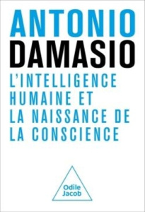 L'intelligence naturelle et l'éveil de la conscience - Damasio Antonio ; Kirsch Marc