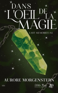Dans l'oeil de la magie - Morgenstern Aurore