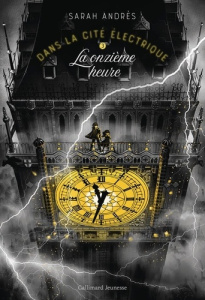 Dans la cité électrique Tome 3 : La onzième heure - Andrès Sarah