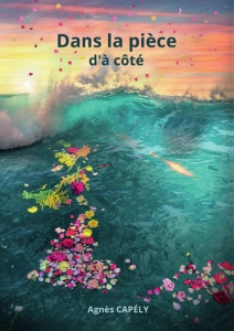 Dans la pièce d'à côté - Capély Agnés