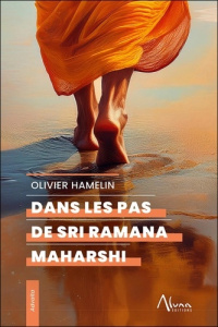 Dans les pas de Sri Ramana Maharshi - Hamelin Olivier