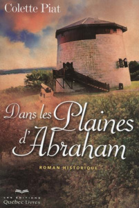 Dans les plaines d'Abraham - Piat Colette