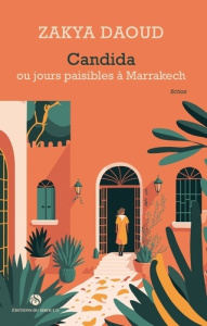 Candida ou jours paisibles à Marrakech - Daoud Zakya