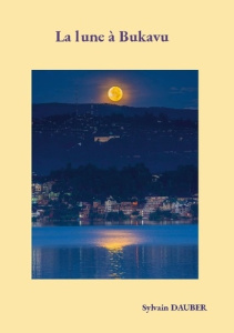 La lune à Bukavu - Dauber Sylvain