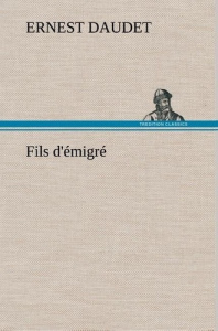 Fils d'émigré - Daudet Ernest