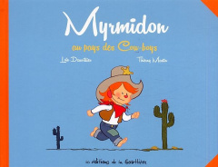 Myrmidon Tome 1 : Myrmidon au pays des cow-boys - Dauvillier Loïc ; Martin Thierry