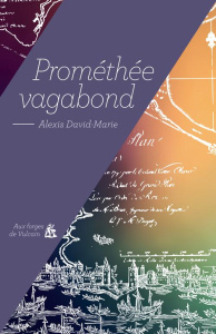 Prométhée vagabond - David-Marie Alexis