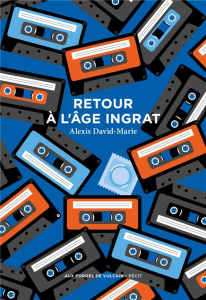 Retour à l'âge ingrat - David-Marie Alexis