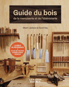 Guide du bois, de la menuiserie et de l'ébénisterie - Jackson Albert ; Day David ; Beauvais Michel ; Har