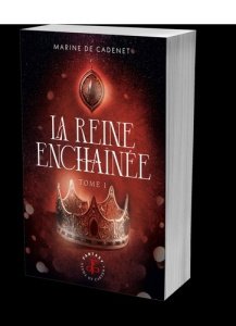 La reine enchaînée Tome 1 : Le paria & l'égorgeur - Cadenet Marine de