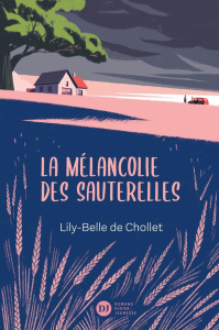 La mélancolie des sauterelles - Chollet Lily-Belle de