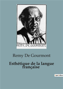 Esthetique de langue francaise. Une exploration de l evolution - De Gourmont remy
