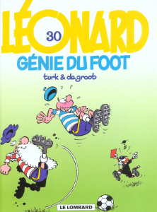 Léonard Tome 30 : Génie du foot - De Groot Bob