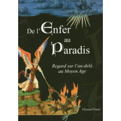 DE L'ENFER AU PARADIS - REGARD SUR L'AU-DELA AU MOYEN AGE - VENIEL FLORENT