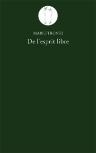 DE L'ESPRIT LIBRE - TRONTI MARIO