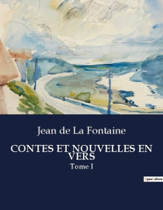 Contes et nouvelles en vers. Tome I - De La fontaine jean