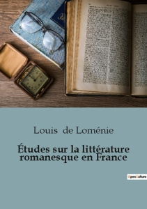 Études sur la littérature romanesque en France - De Loménie louis