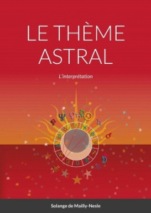 LE THÈME ASTRAL - L'interprétation - De Mailly-nesle solange