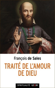 Traité de l'amour de Dieu - Sales François de