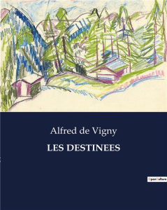 Les destinees. . - De Vigny alfred