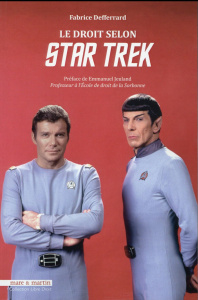 Le droit selon Star Trek - Defferrard Fabrice ; Jeuland Emmanuel
