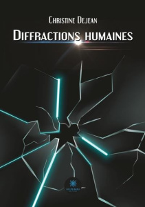 Diffractions humaines - Dejean Christine
