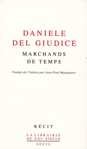 Marchands de temps - Del Giudice Daniele ; Manganaro Jean-Paul