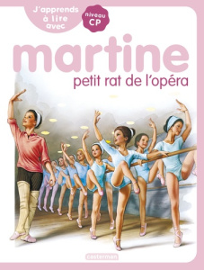 J'apprends à lire avec Martine : Martine, petit rat de l'opéra. Niveau CP - Delahaye Gilbert ; Marlier Marcel ; Syren Marie-Ca