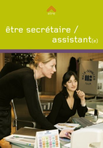 Etre secrétaire/assistant(e) - Delahaye Hélène ; Granier François