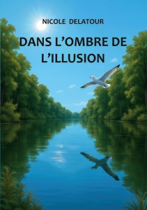 Dans l'ombre de l'illusion - Delatour Nicole