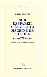 Sur l'appareil d'Etat et la machine de guerre. Cours novembre 1979 - mars 1980 - Deleuze Gilles ; Lapoujade David