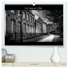 Le Vieux Lille (Calendrier mural 2026 DIN A2 vertical) calendrier de bureau. Photographies en noir - Delhalle photographe Bernard