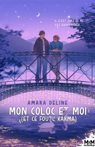 Mon coloc et moi (et ce foutu karma) - Déline Amara