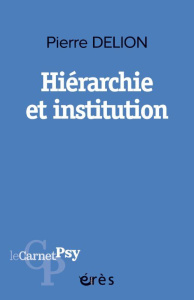 Hiérarchie et institution - Delion Pierre