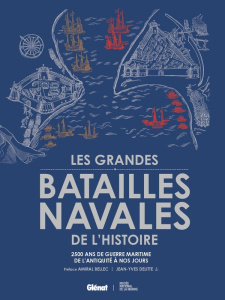 Les grandes batailles navales de l'histoire. 2500 ans de guerre maritime - 2e édition - Delitte Jean-Yves ; Bellec François