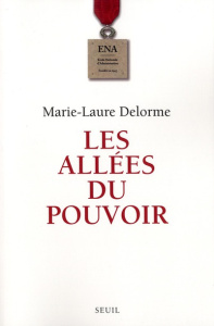 Les allées du pouvoir - Delorme Marie-Laure