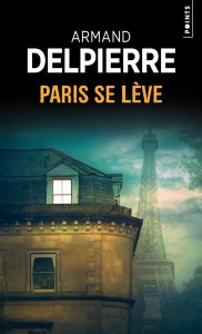 Paris se lève - Delpierre Armand